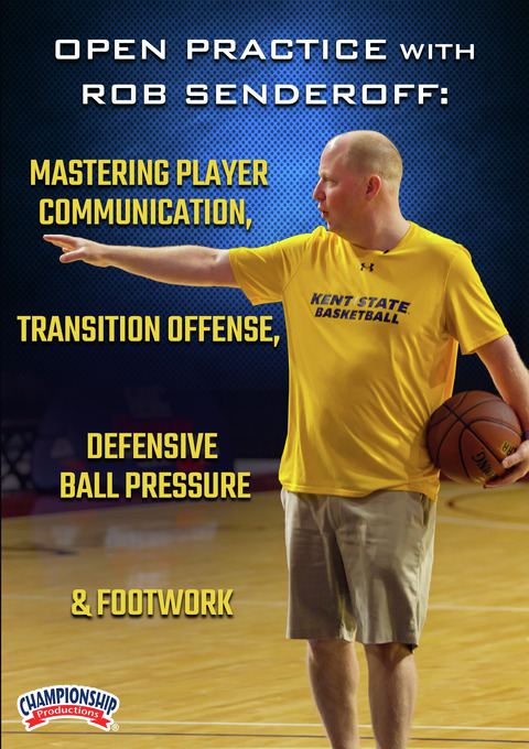 Open Practice with Rob Senderoff: Mastering Player Communication,  Transition Offense, Defensive Ball Pressure & Footwork       