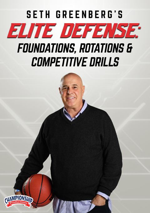 Seth Greenberg's Elite Defense: Foundations, Rotations & Competitive Drills                                                     