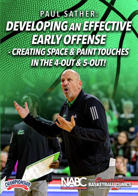 Developing an Effective Early Offense - Creating Space & Paint Touches in the 4-Out & 5-Out                                     