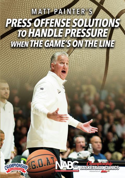 Matt Painter: Press Offense Solutions to Handle Pressure When the Game's on the Line                                            