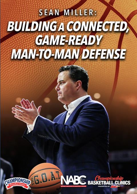 Sean Miller: Building a Connected, Game-Ready Man-to-Man Defense                                                                