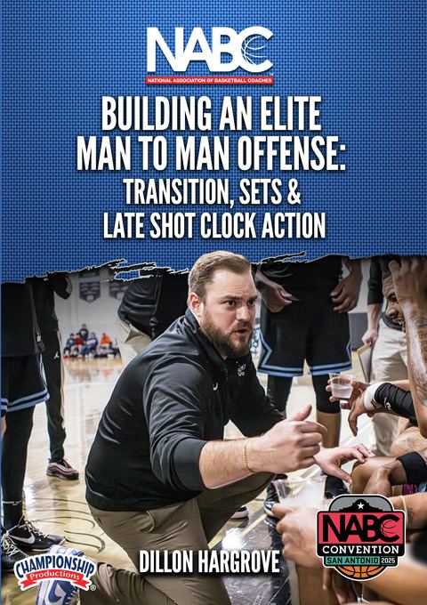 Building an Elite Man to Man Offense: Transition, Sets & Late Shot Clock Action                                                 