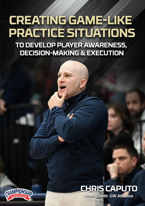 Creating Game-Like Practice Situations to Develop Player Awareness, Decision-Making & Execution                                 