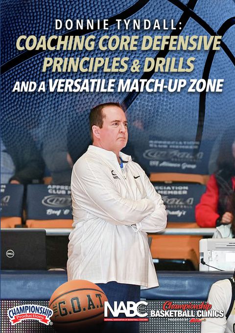 Donnie Tyndall: Coaching Core Defensive Principles & Drills and a Versatile Match-Up Zone                                       