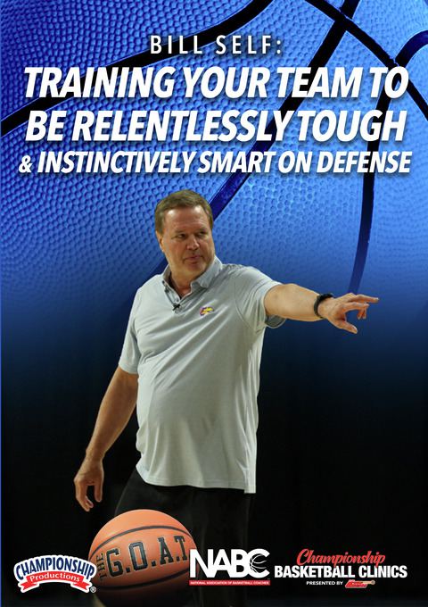 Bill Self: Training Your Team to Be Relentlessly Tough & Instinctively Smart on Defense                                         
