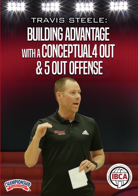 Building Advantage with a Conceptual 4 Out & 5 Out Offense                                                                      