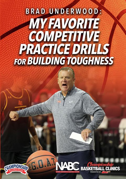 Brad Underwood: My Favorite Competitive Practice Drills for Building Toughness                                                  