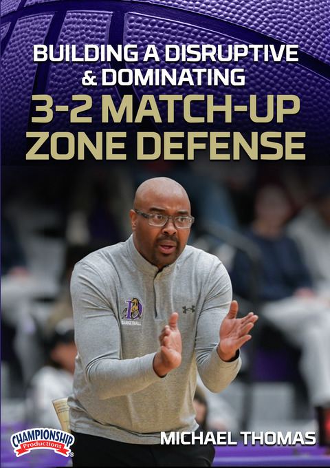 Building a Disruptive & Dominating 3-2 Match-Up Zone Defense                                                                    
