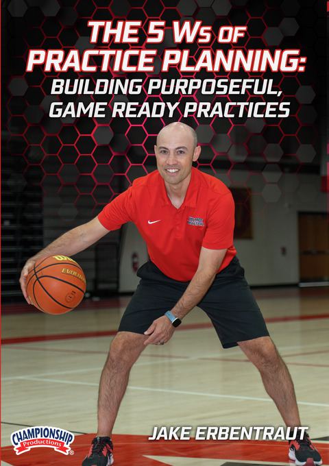 The 5 Ws of Practice Planning: Building Purposeful, Game Ready Practices                                                        