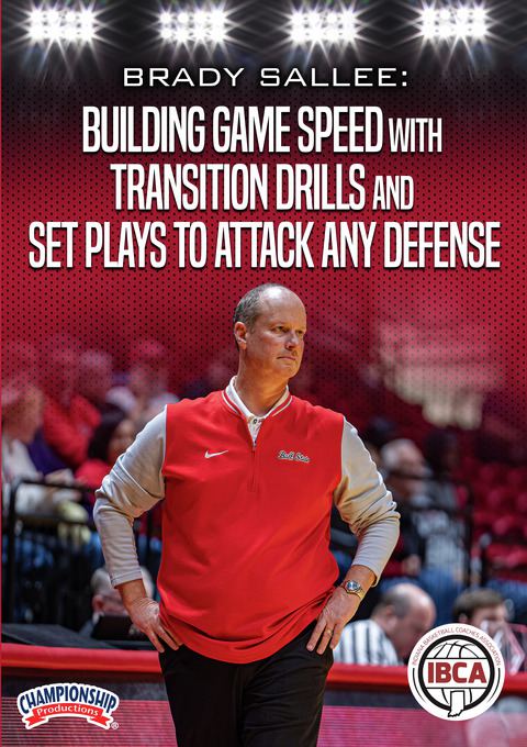 Building Game Speed with Transition Drills and Set Plays to Attack Any Defense                                                  