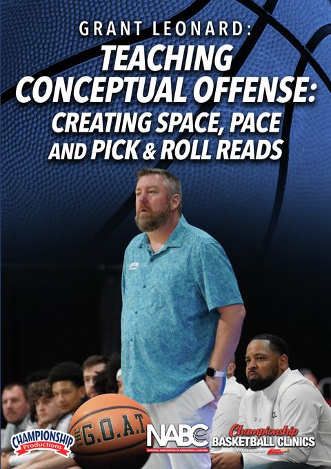 Teaching Conceptual Offense: Creating Space, Pace and Pick & Roll Reads                                                         