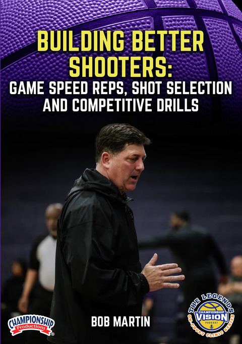 Building Better Shooters: Game Speed Reps, Shot Selection and Competitive Drills                                                