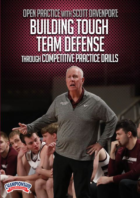 Open Practice with Scott Davenport: Building Tough Team Defense Through Competitive Practice Drills                             