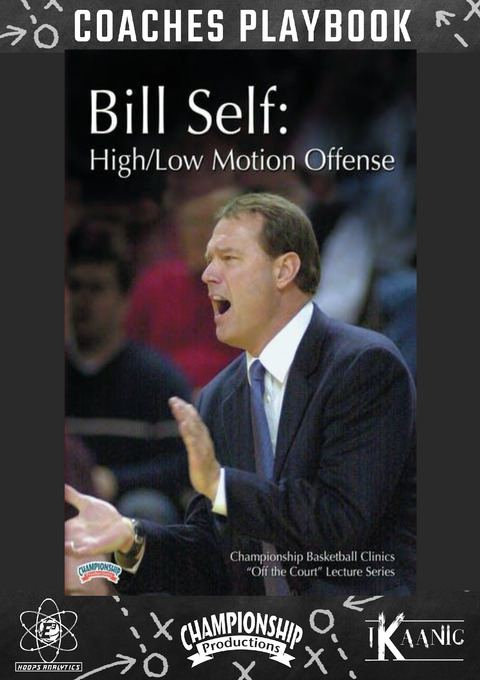 Bill Self: High/Low Motion Offense Playbook                                                                                     