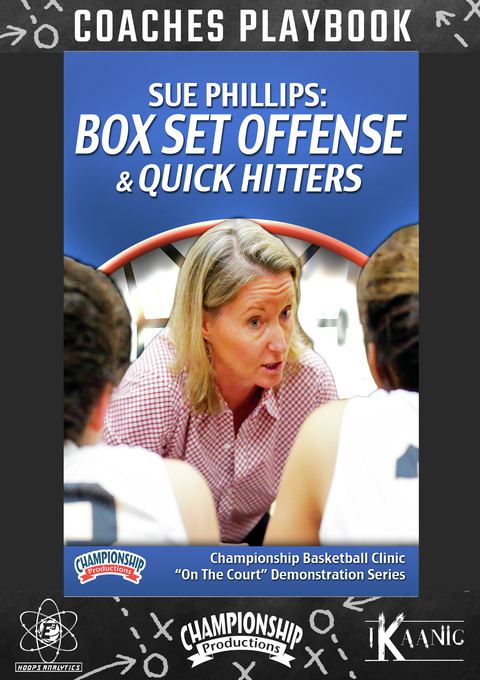 Sue Phillips: Box Set Offense & Quick Hitters Playbook                                                                          