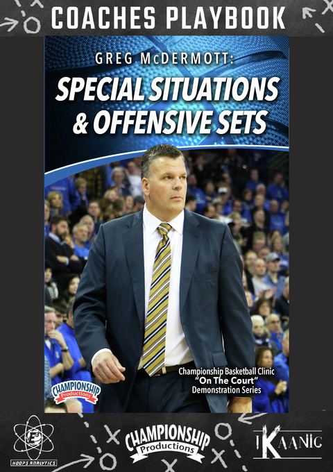 Greg McDermott: Special Situations & Offensive Sets Playbook                                                                    