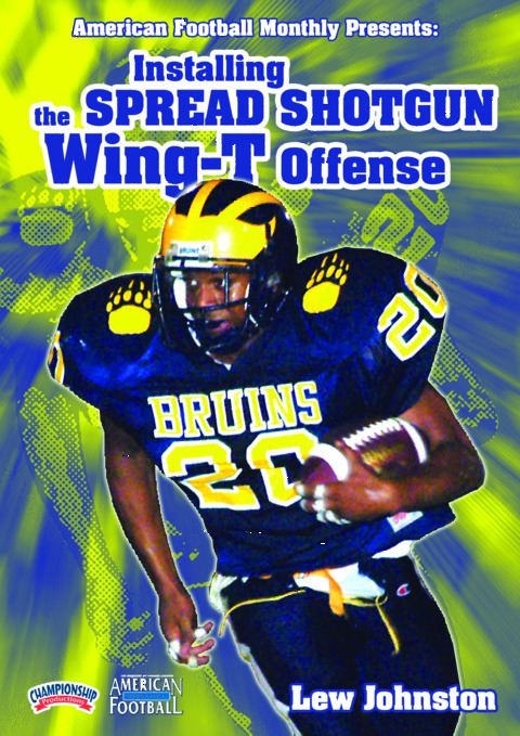 Installing the Spread Shotgun Wing-T Offense                                                                                    