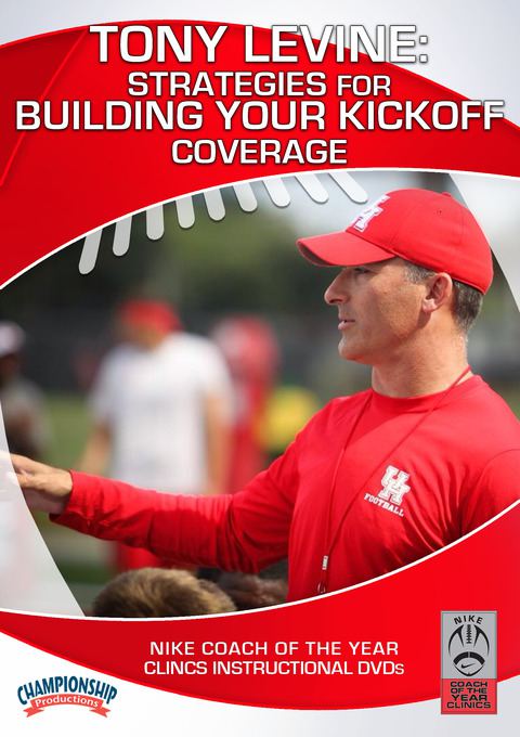 Tony Levine: Strategies for Building Your Kickoff Coverage                                                                      
