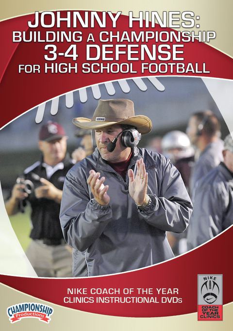 Johnny Hines: Building a Championship 3-4 Defense for High School Football                                                      