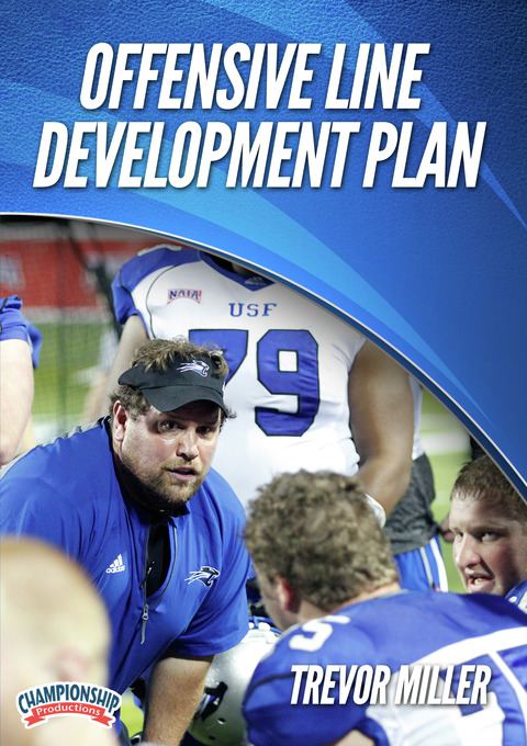 Offensive Line Development Plan - Football -- Championship Productions ...