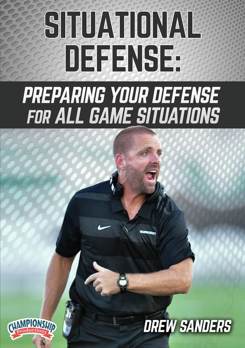 Situational Defense: Preparing Your Defense for All Game Situations                                                             