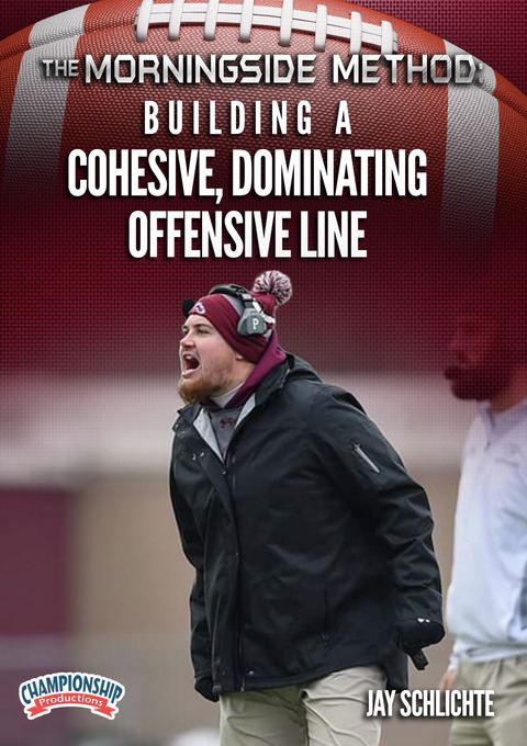 The Morningside Method: Building a Cohesive, Dominating Offensive Line                                                          