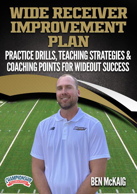 Wide Receiver Improvement Plan: Practice Drills, Teaching Strategies & Coaching Points for Wideout Success                      