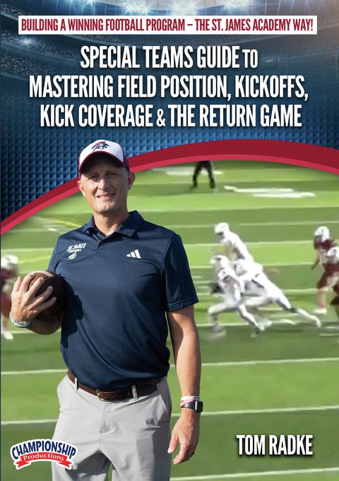 Special Teams Guide to Mastering Field Position, Kickoffs, Kick Coverage & the Return Game                                      