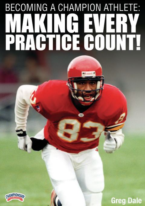 Becoming a Champion Athlete: Making Every Practice Count!                                                                       