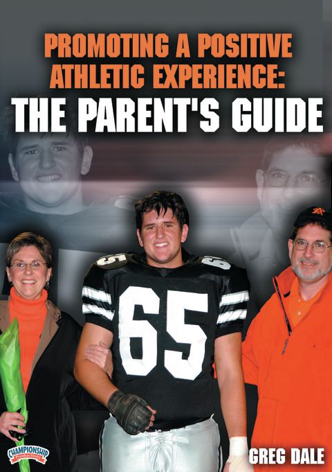 Promoting a Positive Athletic Experience:  The Parent's Guide                                                                   