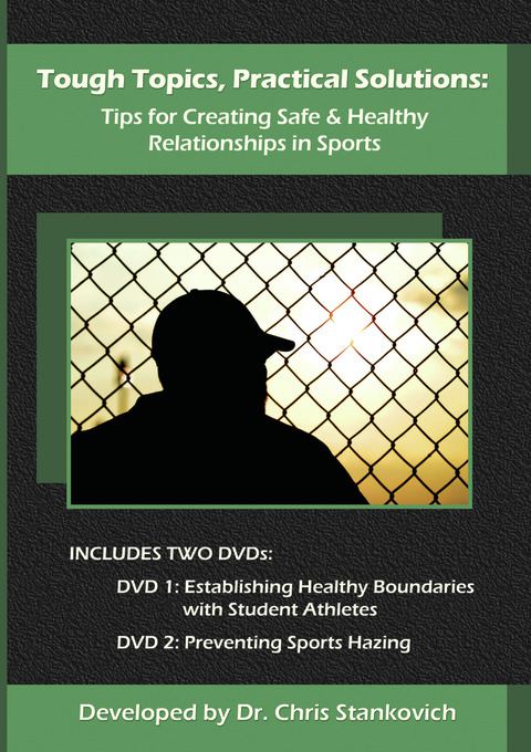 Tough Topics, Practical Solutions: Tips for Creating Safe & Healthy Relationships in Sports                                     