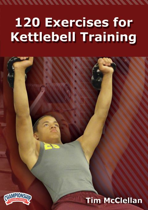 120 Exercises for Kettlebell Training - General -- Championship ...