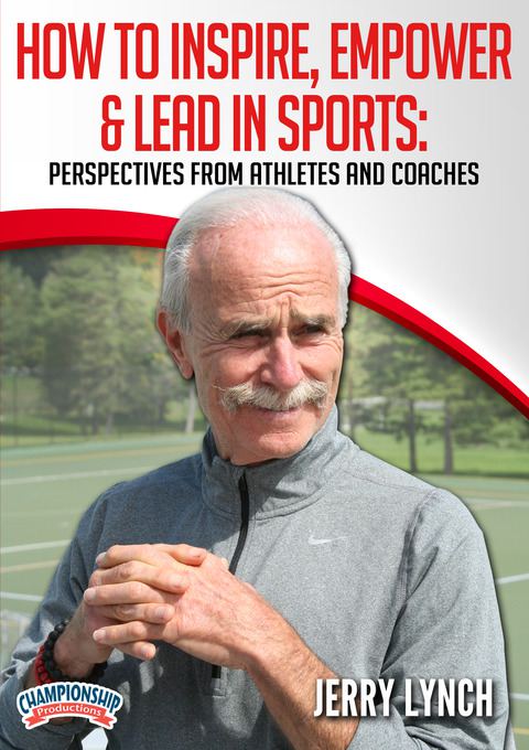 How to Inspire, Empower and Lead in Sports: Perspectives from Athletes and Coaches                                              