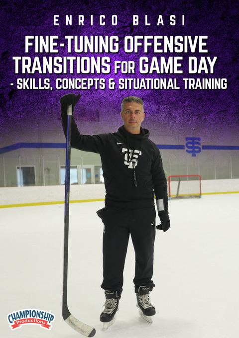 Enrico Blasi: Fine-tuning Offensive Transitions for Game Day - Skills, Concepts & Situational Training                          