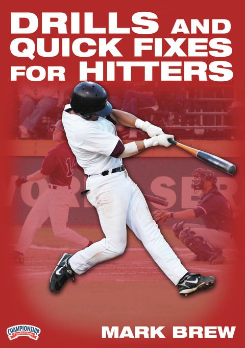 Drills and Quick Fixes for Hitters                                                                                              