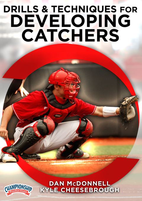 Drills & Techniques for Developing Catchers                                                                                     