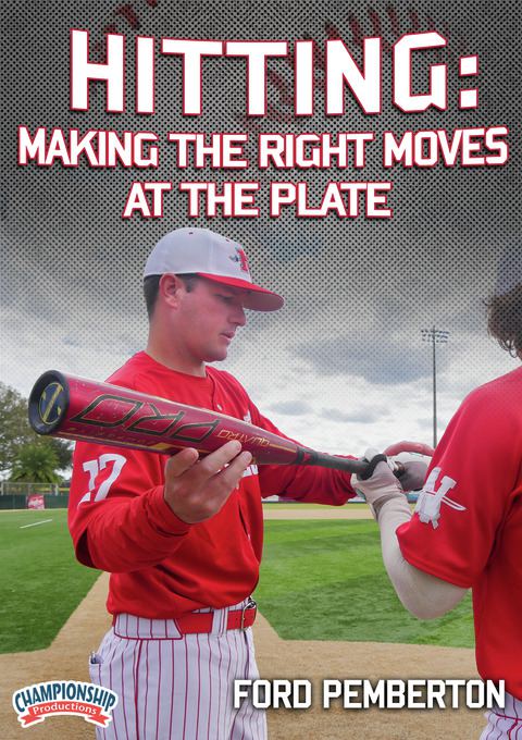 Hitting: Making the Right Moves at the Plate                                                                                    