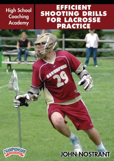 High School Coaching Academy: Efficient Shooting Drills for Lacrosse Practice                                                   