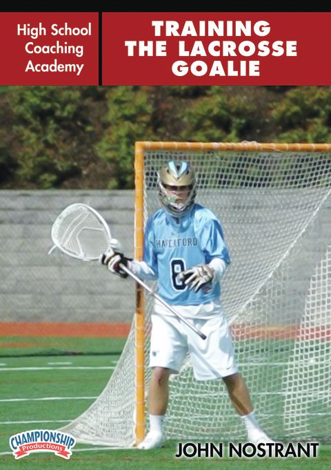 High School Coaching Academy: Training the Lacrosse Goalie                                                                      