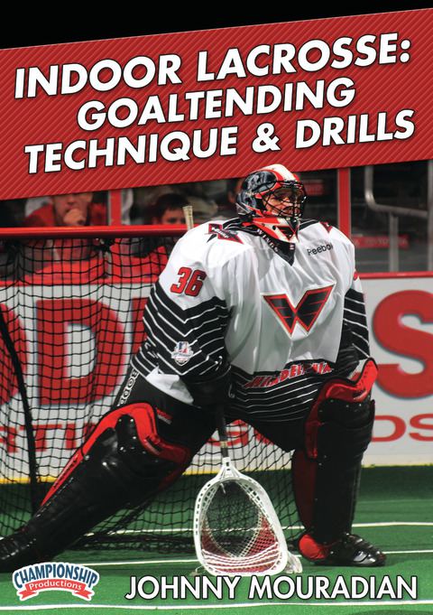 Indoor Lacrosse: Goaltending Technique and Drills                                                                               