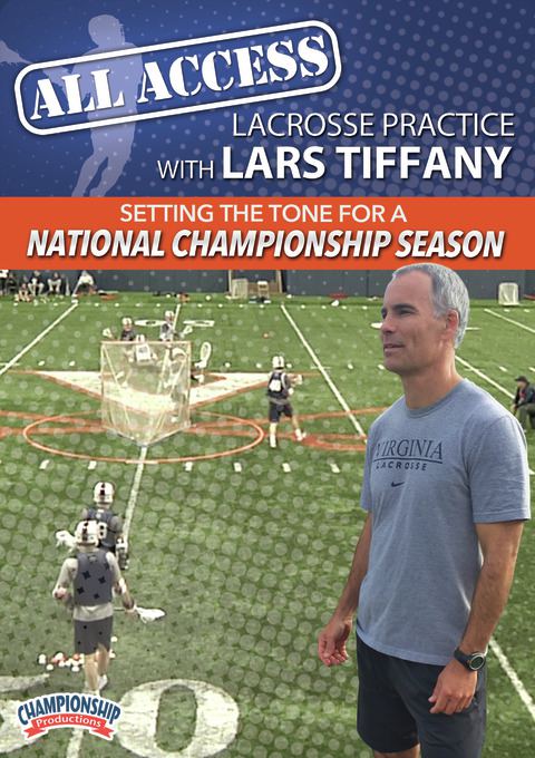 All Access Lacrosse Practice with Lars Tiffany: Setting the Tone for a National Championship Season                             