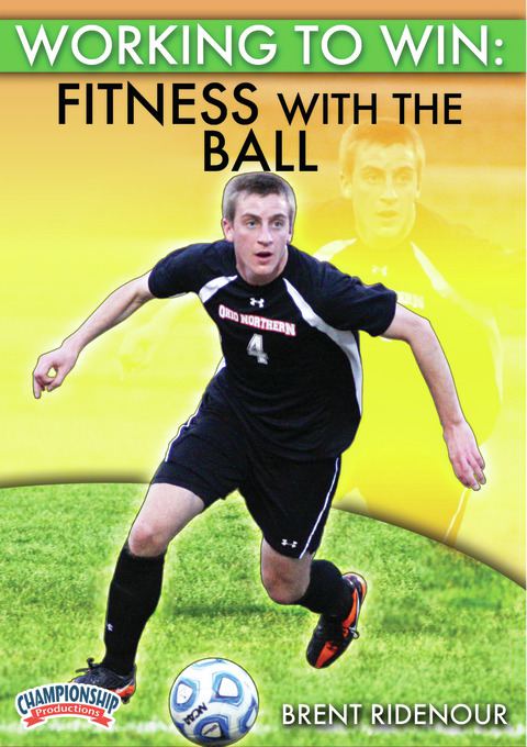 Working to Win: Fitness with the Ball                                                                                           