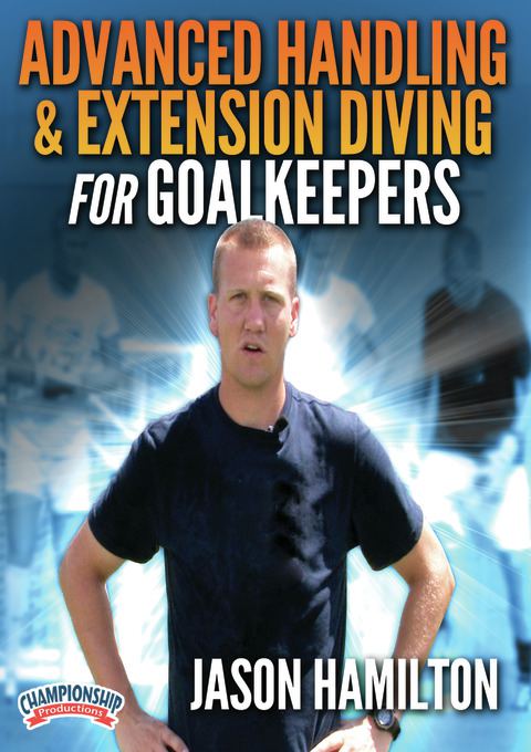Advanced Handling and Extension Diving for Goalkeepers                                                                          