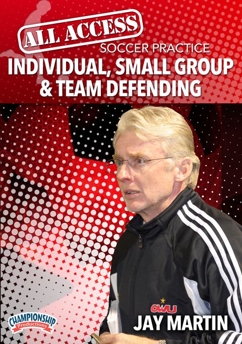 All Access Soccer Practice: Individual, Small Group & Team Defending                                                            