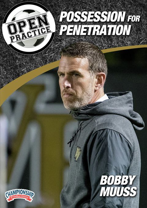 Open Practice: Possession for Penetration                                                                                       