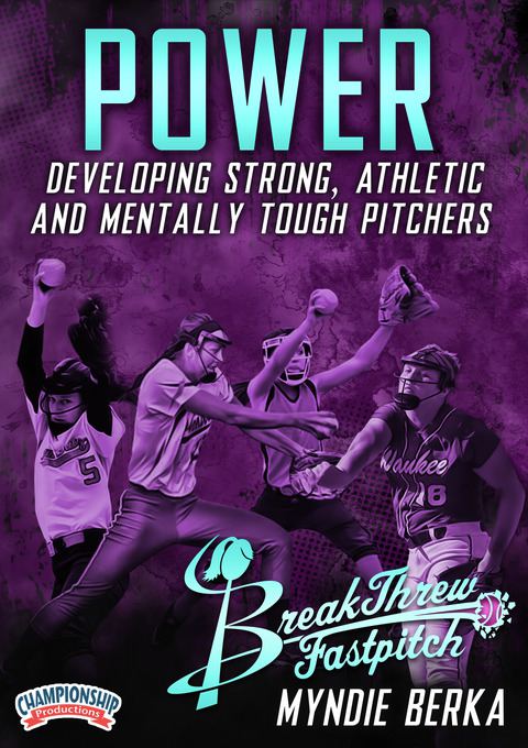 Power: Developing Strong, Athletic and Mentally Tough Pitchers                                                                  