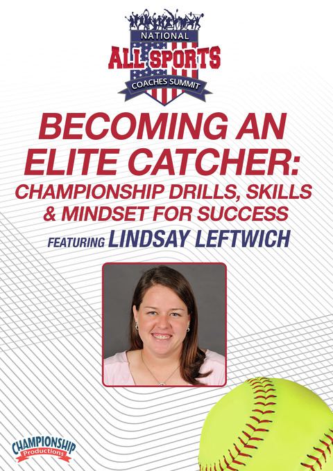Becoming an Elite Catcher: Championship Drills, Skills & Mindset for Success                                                    
