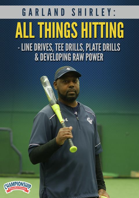 Garland Shirley: All Things Hitting - Line Drives, Tee Drills, Plate Drills & Developing Raw Power                              