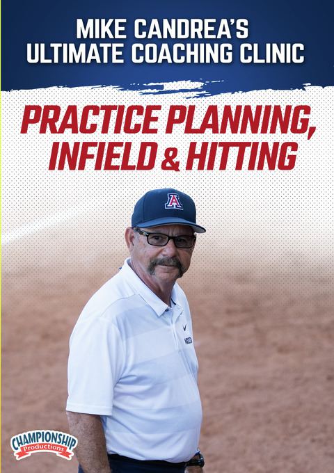 Mike Candrea's Ultimate Coaching Clinic - Practice Planning, Infield & Hitting                                                  
