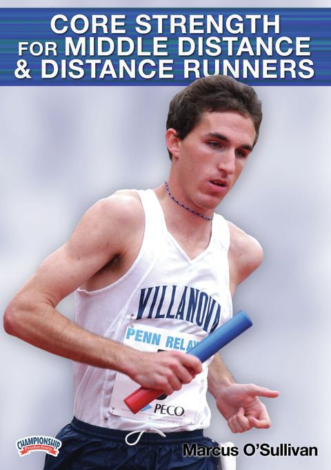 Marcus O'Sullivan: Core Strength for Middle Distance &amp; Distance Runners                                                     